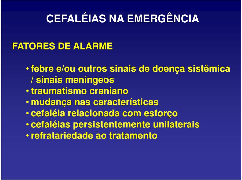 craniano mudança nas características cefaléia relacionada com