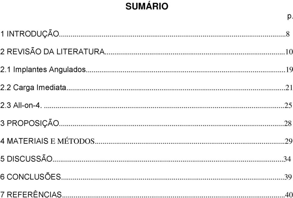 3 All-on-4....25 3 PROPOSIÇÃO...28 4 MATERIAIS E MÉTODOS.