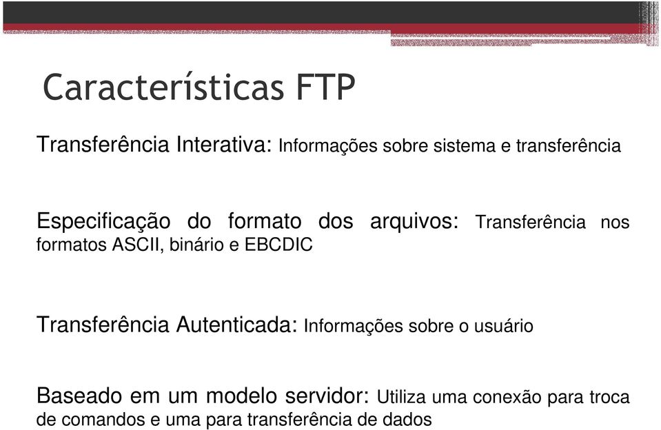 ASCII, binário e EBCDIC Transferência Autenticada: Informações sobre o usuário