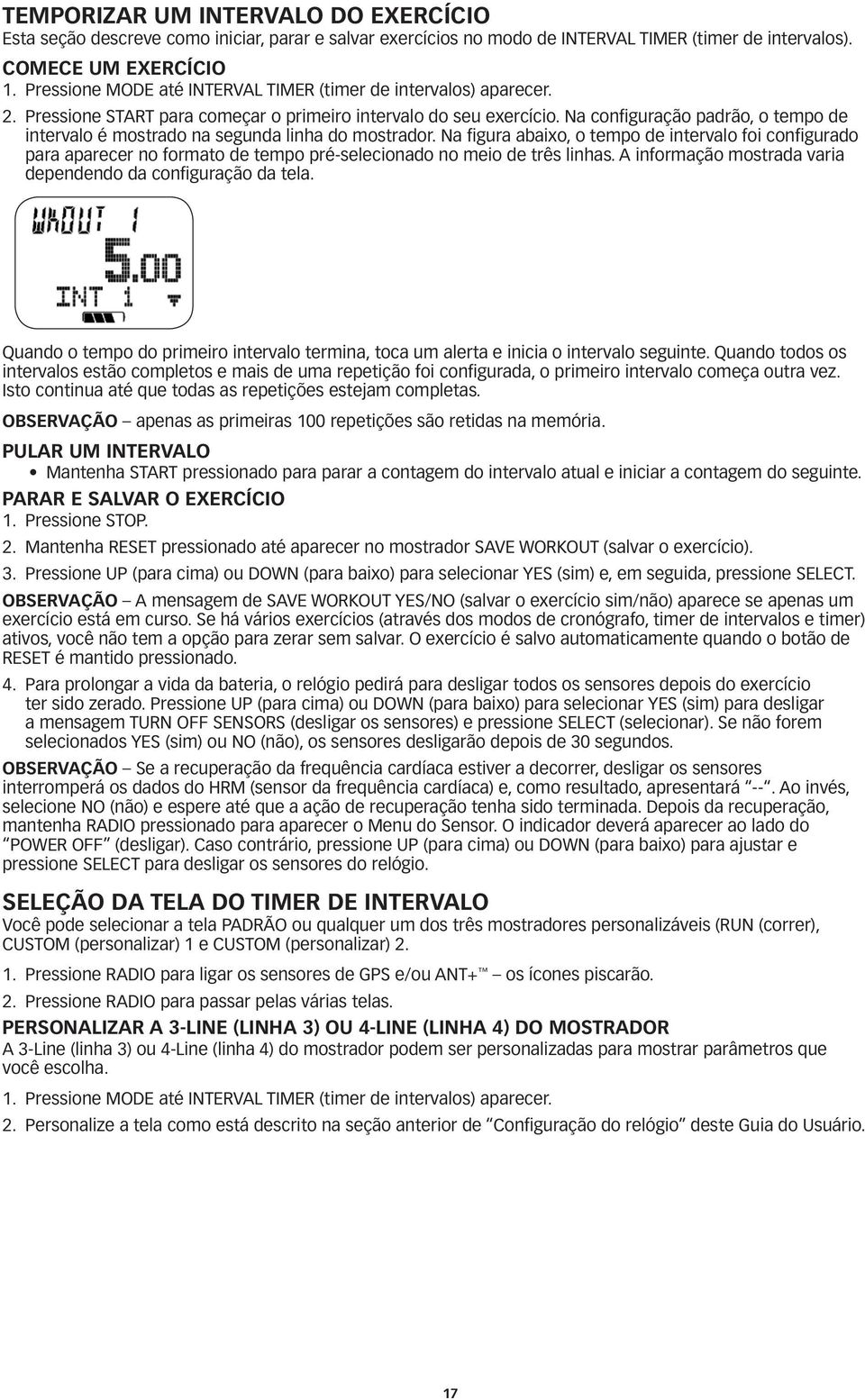 Na configuração padrão, o tempo de intervalo é mostrado na segunda linha do mostrador.