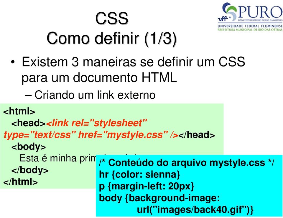 css" /></head> <body> Esta é minha primeira página.