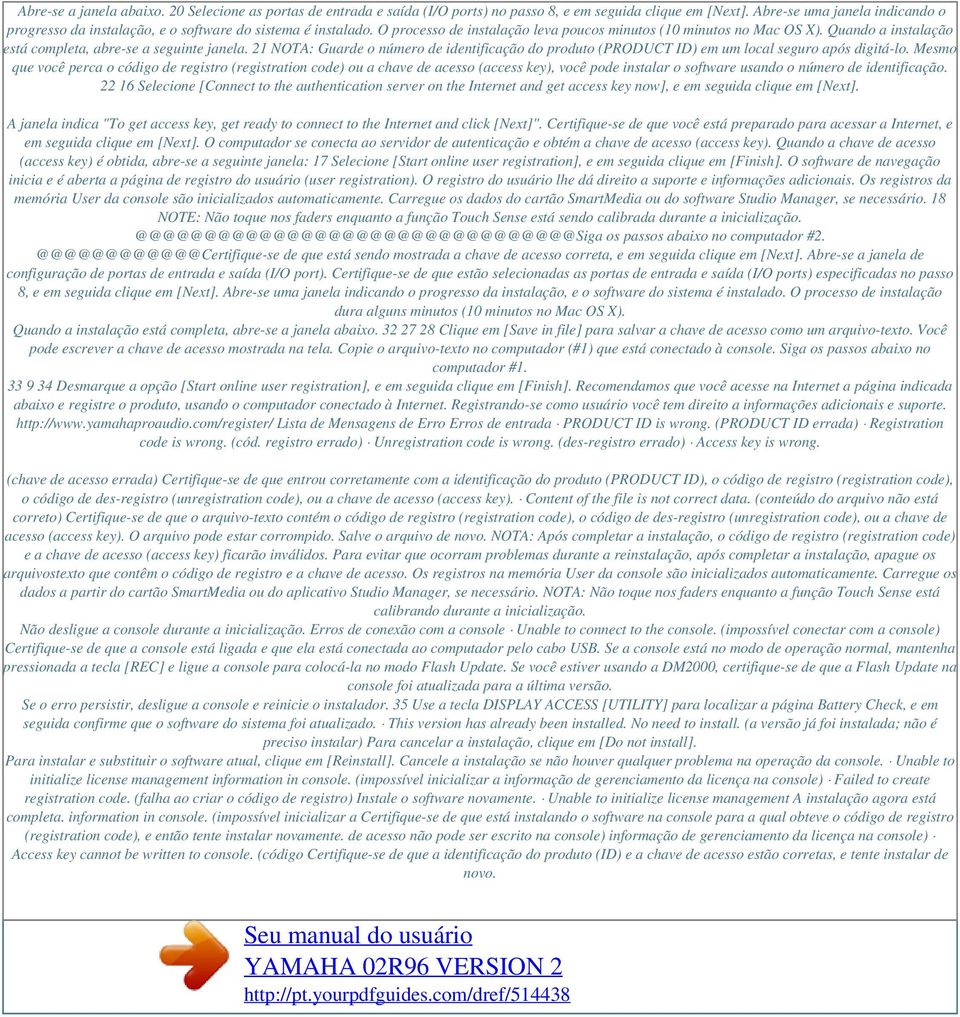 Quando a instalação está completa, abre-se a seguinte janela. 21 NOTA: Guarde o número de identificação do produto (PRODUCT ID) em um local seguro após digitá-lo.