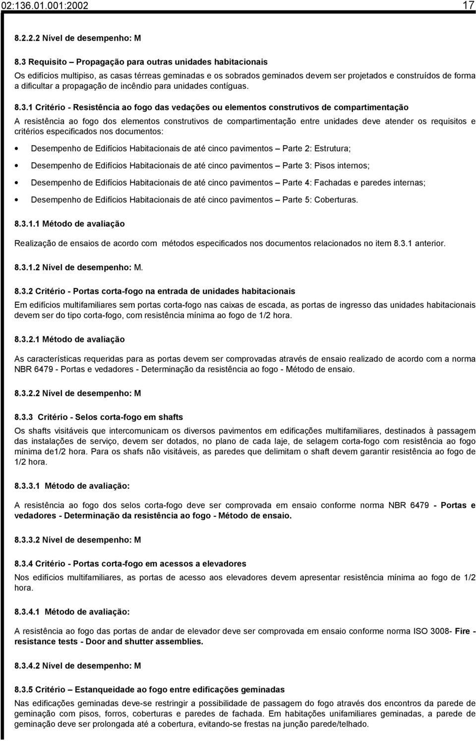 propagação de incêndio para unidades contíguas. 8.3.