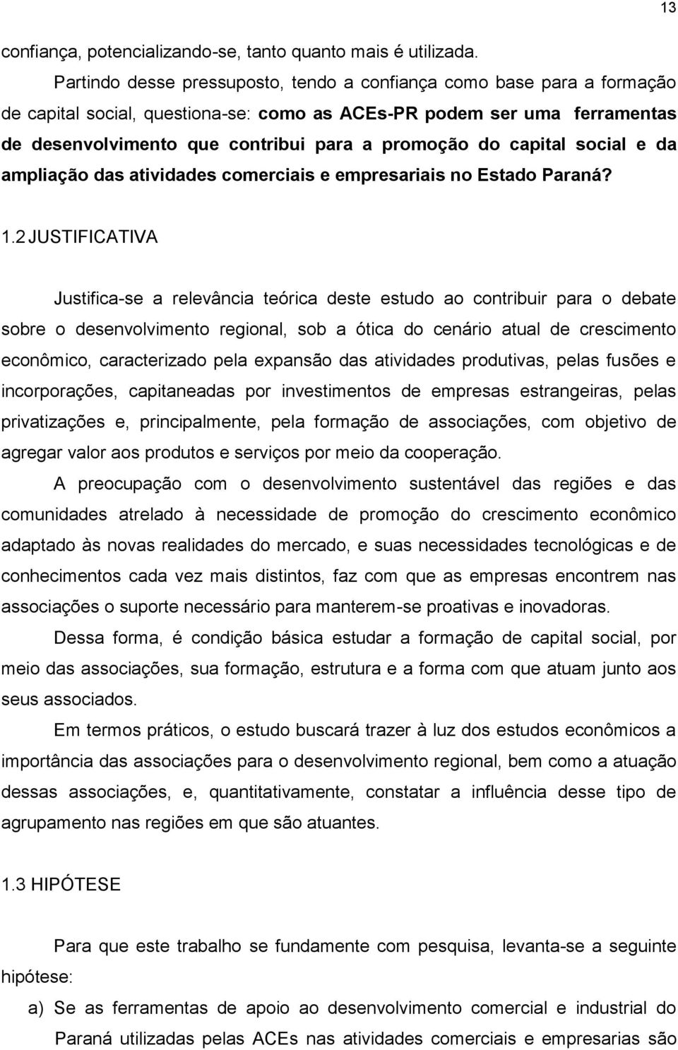capital social e da ampliação das atividades comerciais e empresariais no Estado Paraná? 1.
