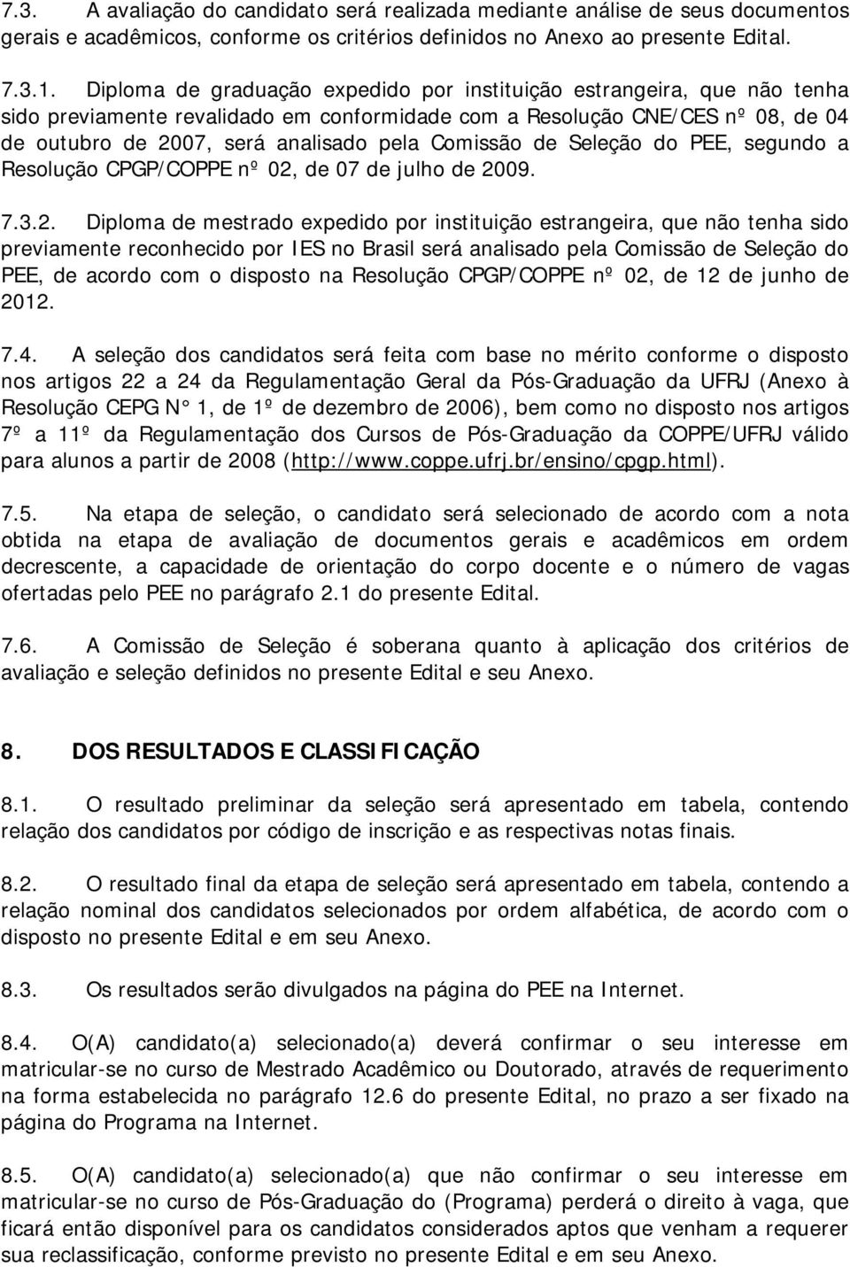 Comissão de Seleção do PEE, segundo a Resolução CPGP/COPPE nº 02,