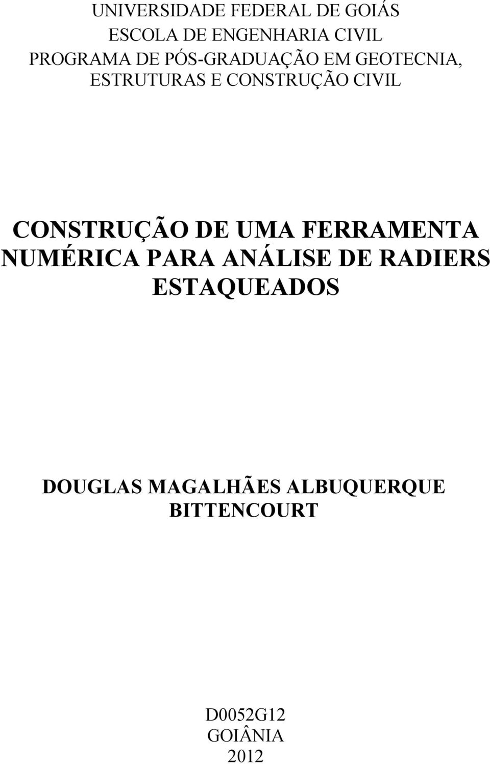 CONSTRUÇÃO DE UMA FERRAMENTA NUMÉRICA PARA ANÁLISE DE RADIERS