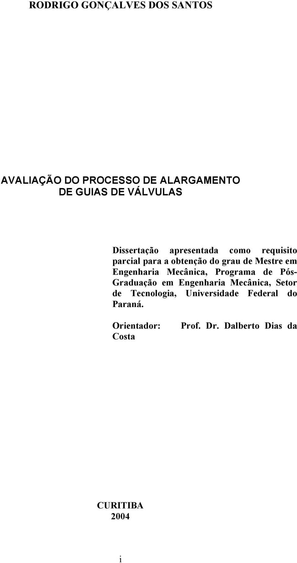 Engenharia Mecânica, Programa de Pós- Graduação em Engenharia Mecânica, Setor de