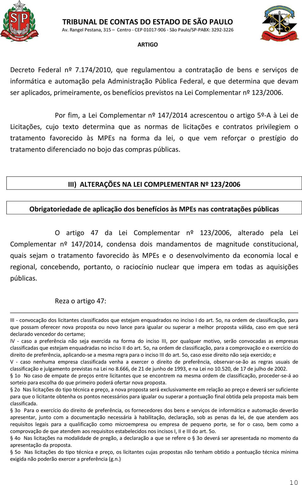 previstos na Lei Complementar nº 123/2006.