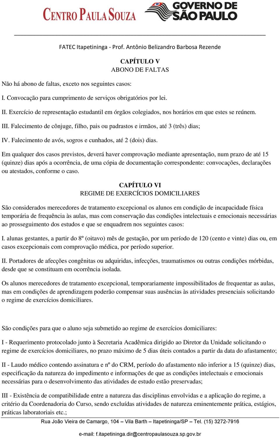 Falecimento de avós, sogros e cunhados, até 2 (dois) dias.