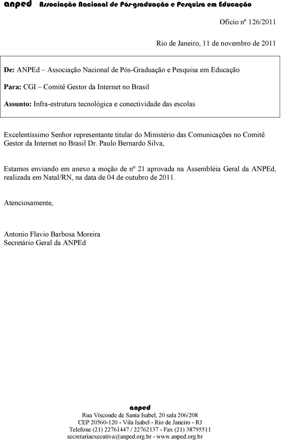 Excelentíssimo Senhor representante titular do Ministério das