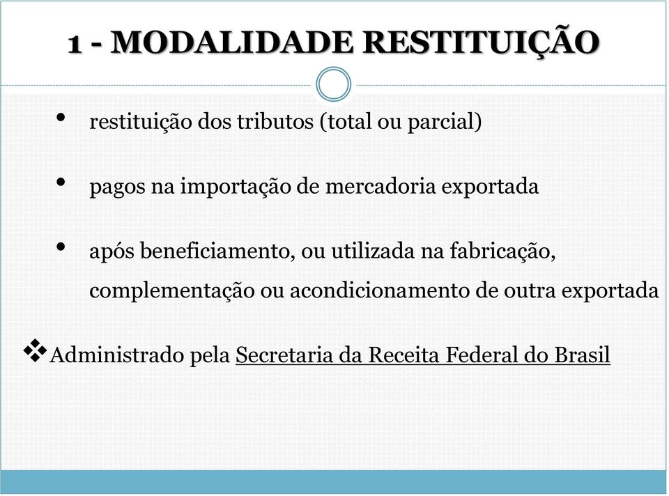 beneficiamento, ou utilizada na fabricação, complementação ou