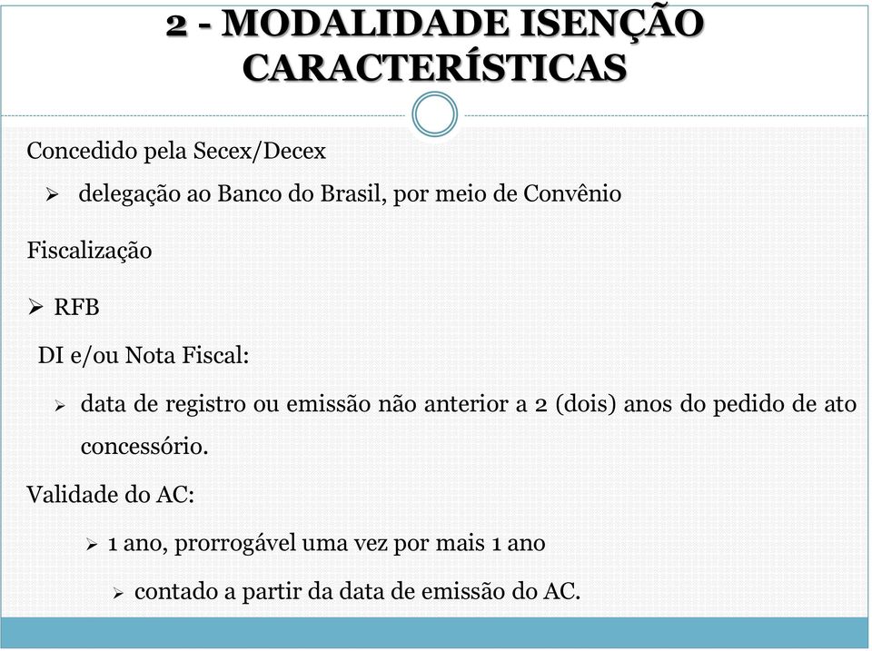 registro ou emissão não anterior a 2 (dois) anos do pedido de ato concessório.