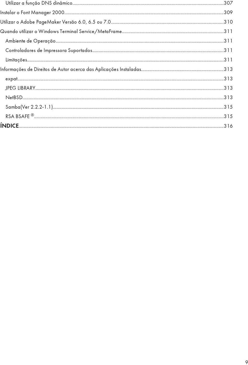 ..311 Controladores de Impressora Suportados...311 Limitações.