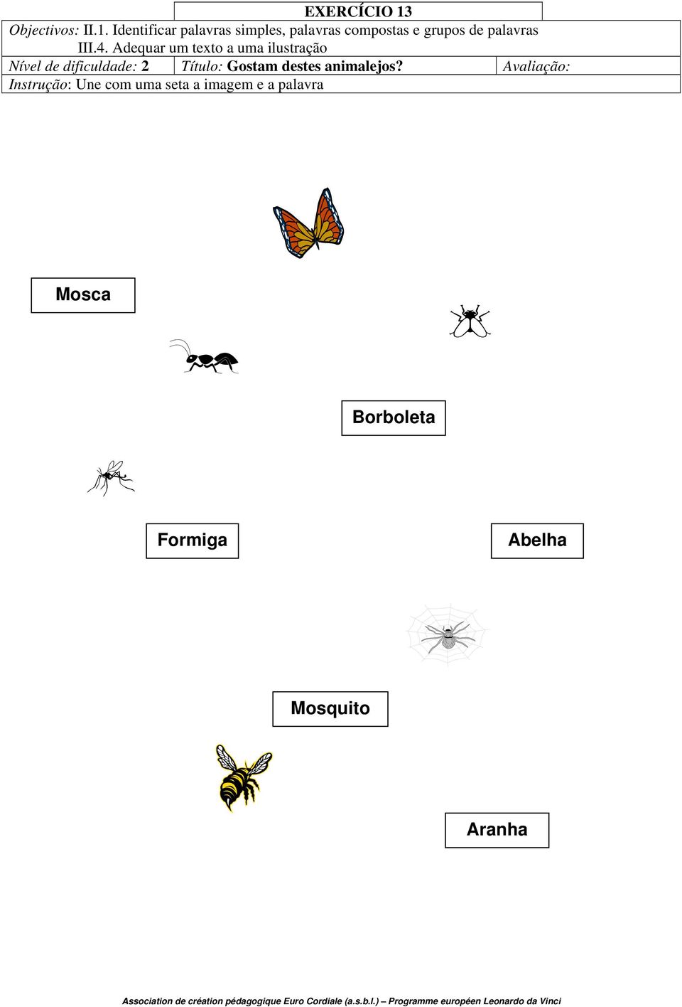 Identificar palavras simples, palavras compostas e grupos de palavras III.4.