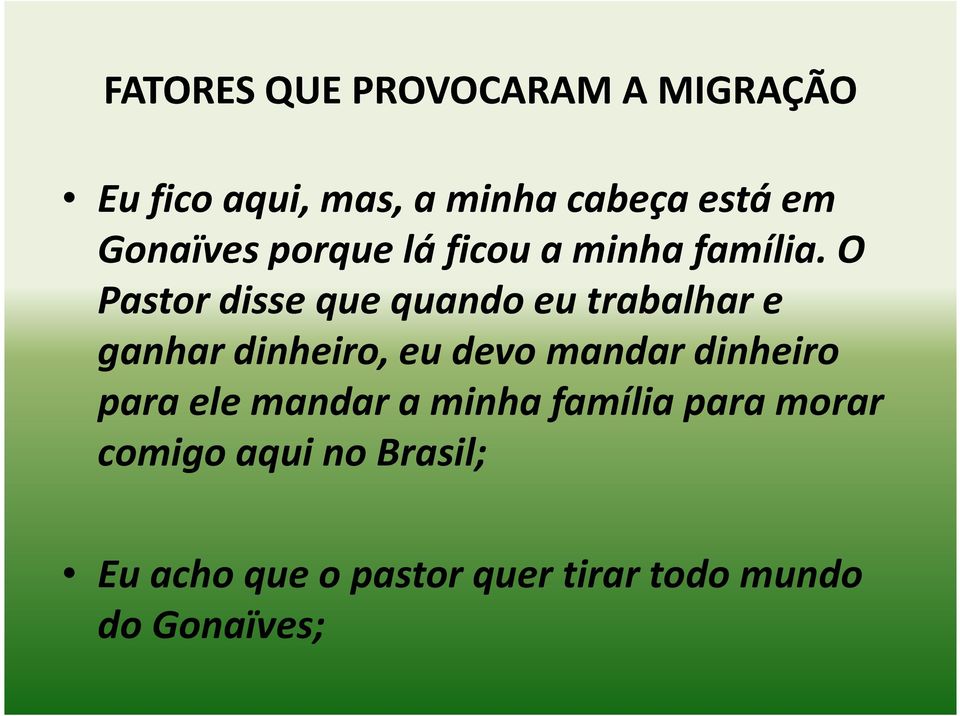 O Pastor disse que quando eu trabalhar e ganhar dinheiro, eu devo mandar