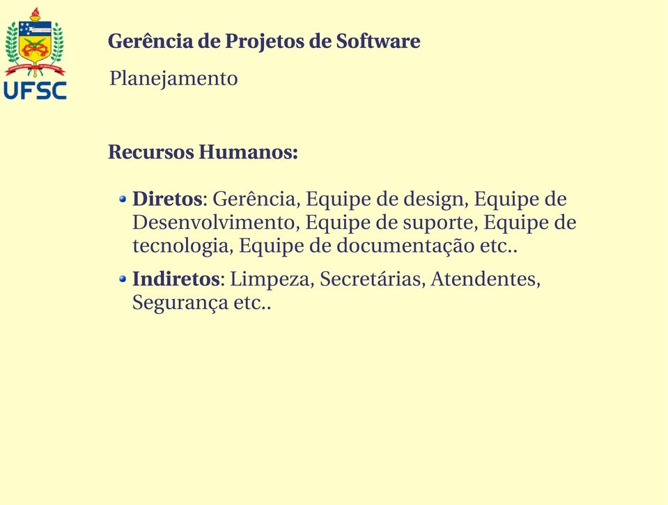 Equipe de tecnologia, Equipe de documentação etc.