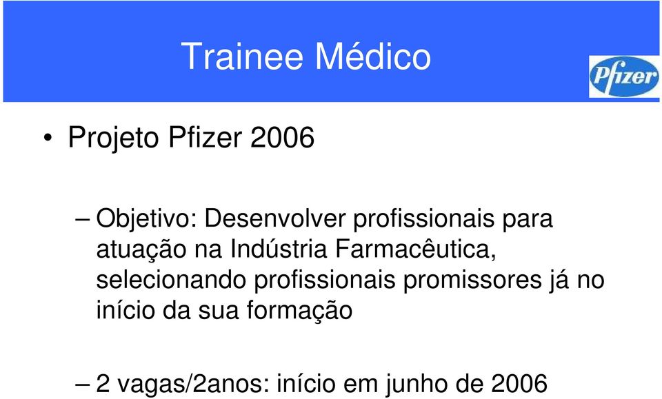 Farmacêutica, selecionando profissionais promissores