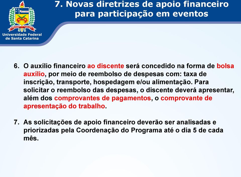 inscrição, transporte, hospedagem e/ou alimentação.