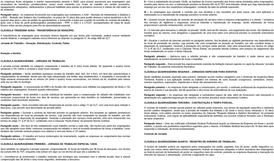 Parágrafo único - As empresas fornecerão aos empregados que solicitarem, o AAS - Atestado de Afastamento e Salários e a RSC - Relação dos Salários das Contribuições, no prazo de 10 (dez) dias para