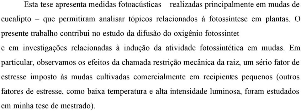 em Hatch e Boardman, 1981]. Na época, pouco se sabia a respeito da conversão de energia luminosa em matéria orgânica através da fotossíntese.