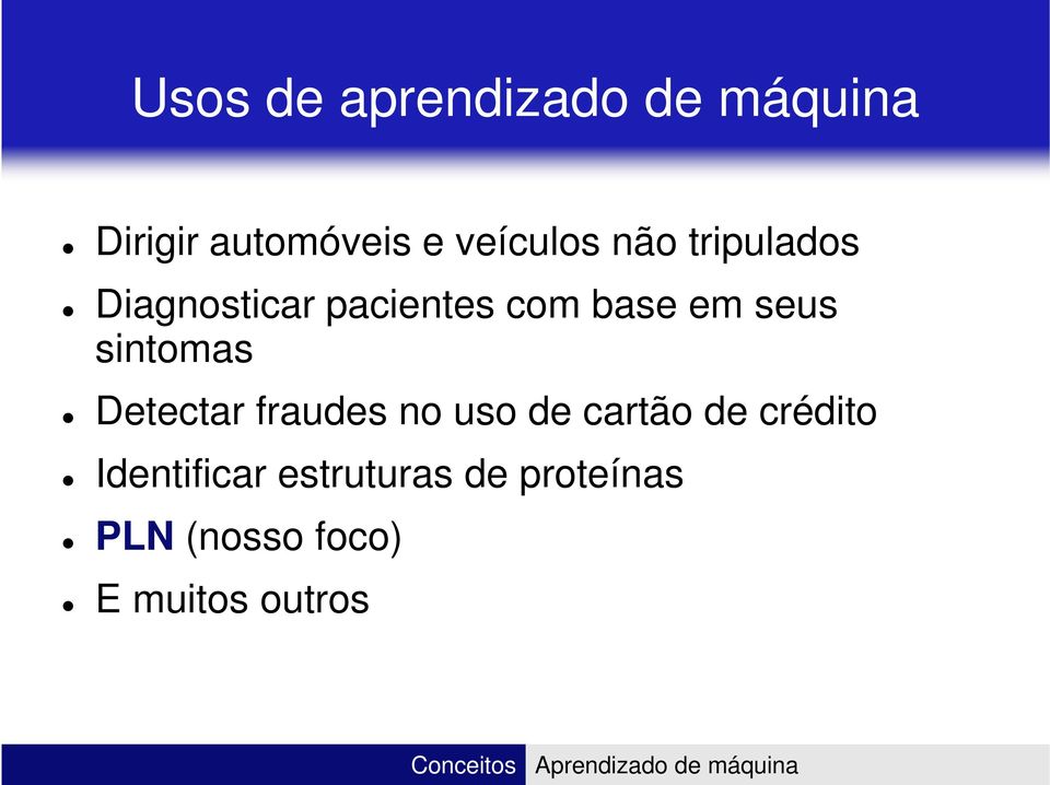 Detectar fraudes no uso de cartão de crédito Identificar estruturas