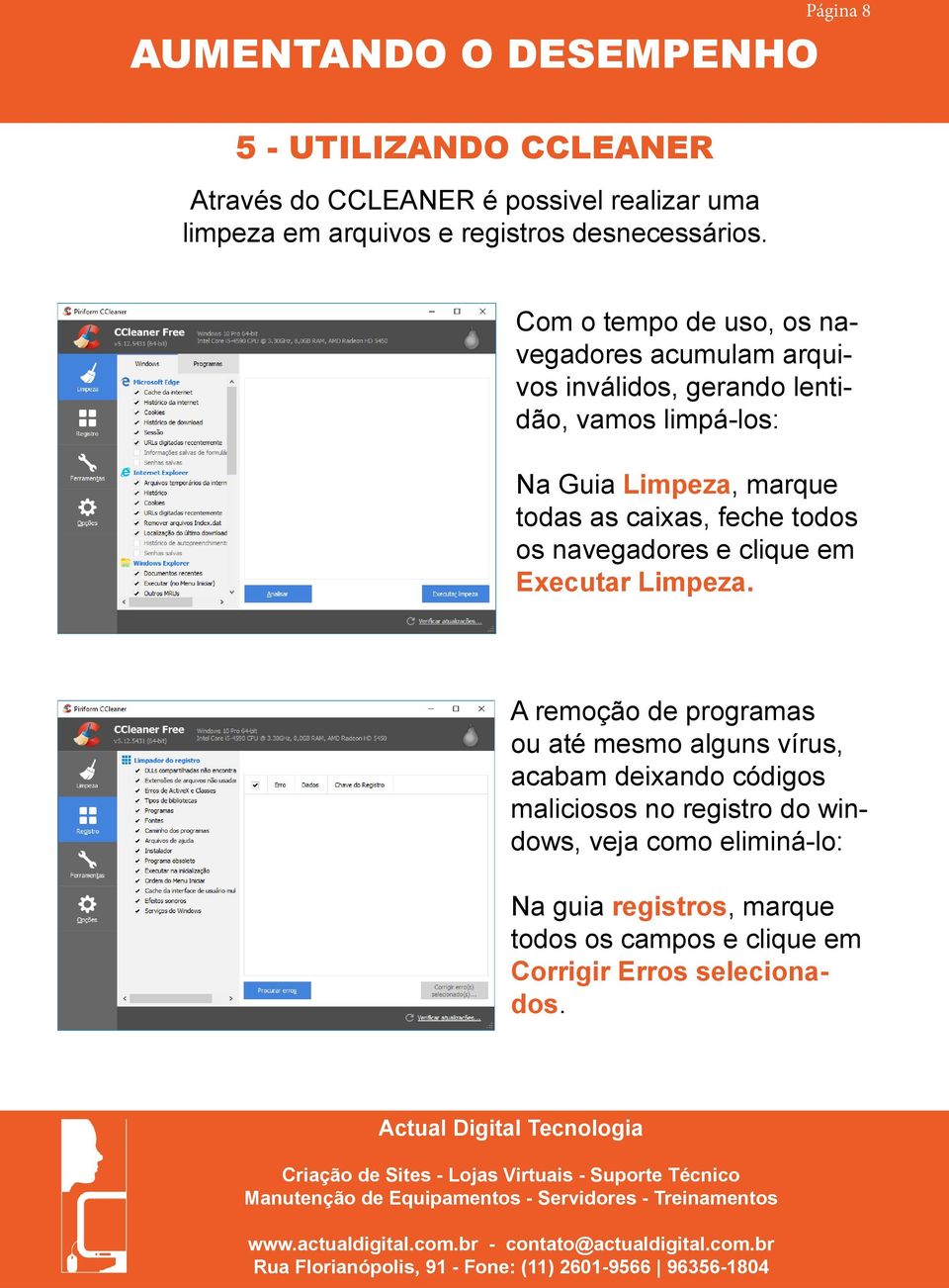 todas as caixas, feche todos os navegadores e clique em Executar Limpeza.