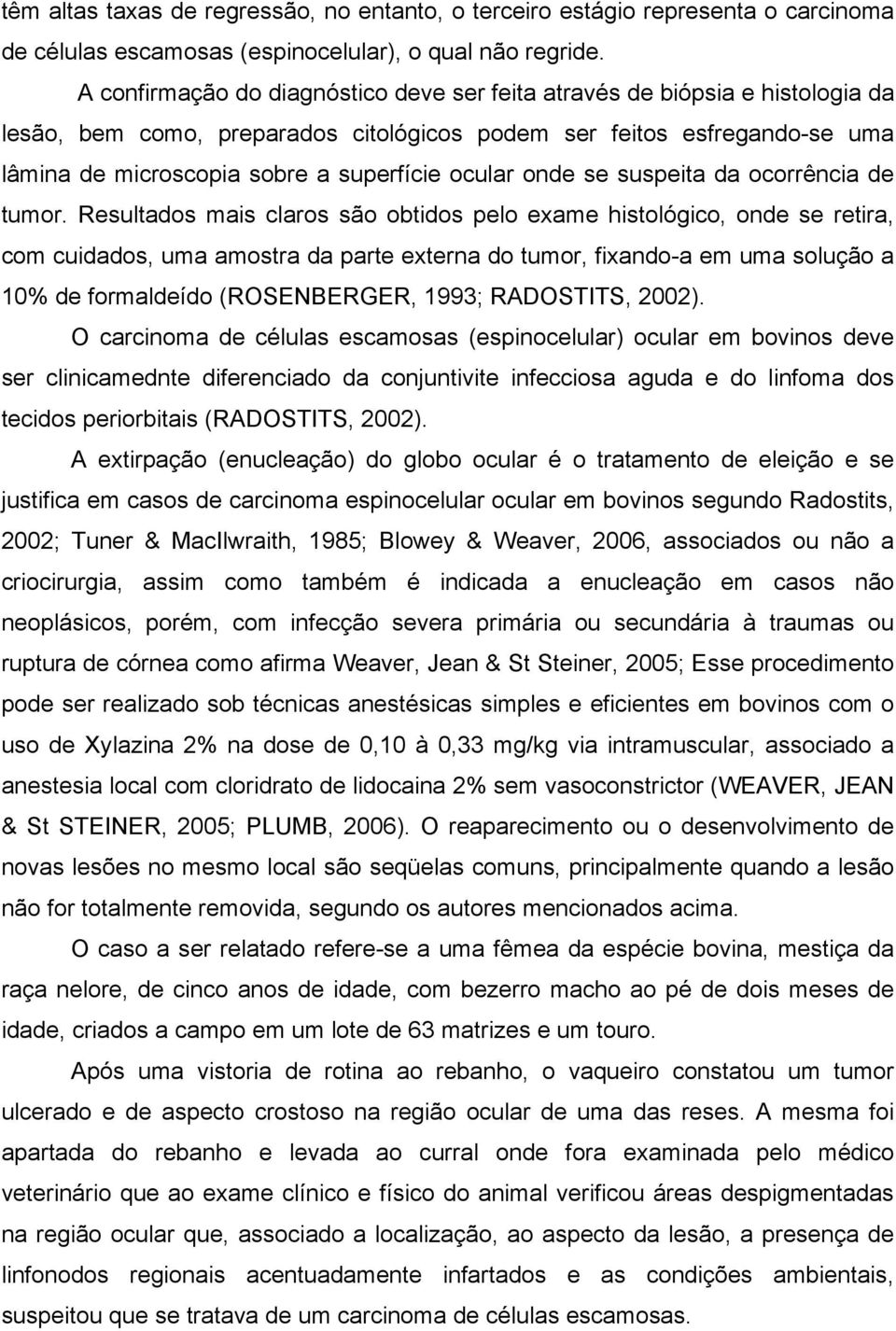 ocular onde se suspeita da ocorrência de tumor.