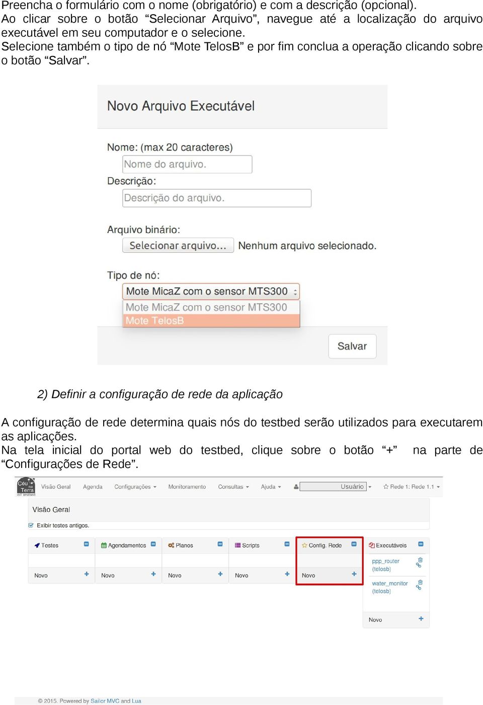 Selecione também o tipo de nó Mote TelosB e por fim conclua a operação clicando sobre o botão Salvar.