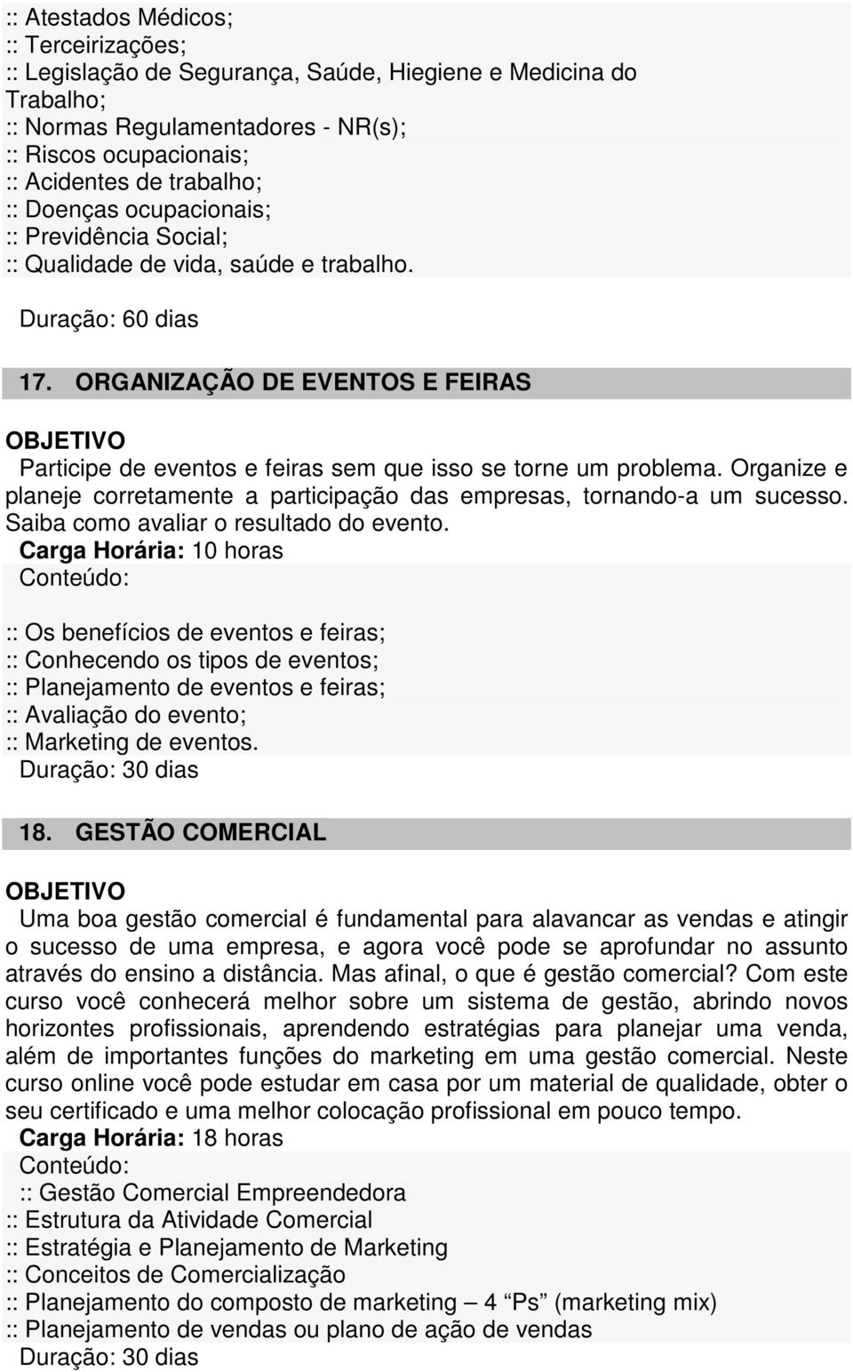 Organize e planeje corretamente a participação das empresas, tornando-a um sucesso. Saiba como avaliar o resultado do evento.