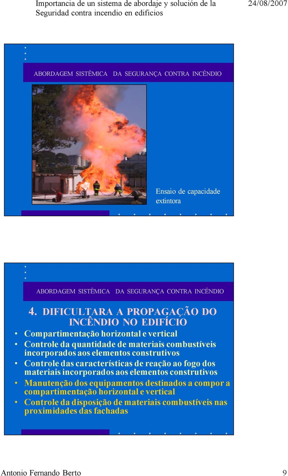 combustíveis incorporados aos elementos construtivos Controle das características de reação ao fogo dos materiais