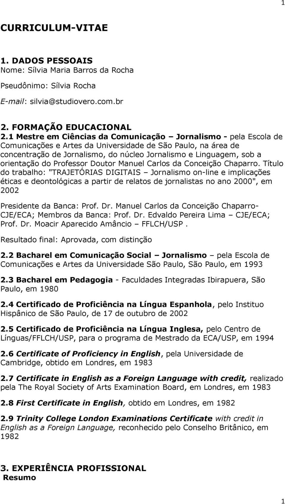 orientação do Professor Doutor Manuel Carlos da Conceição Chaparro.