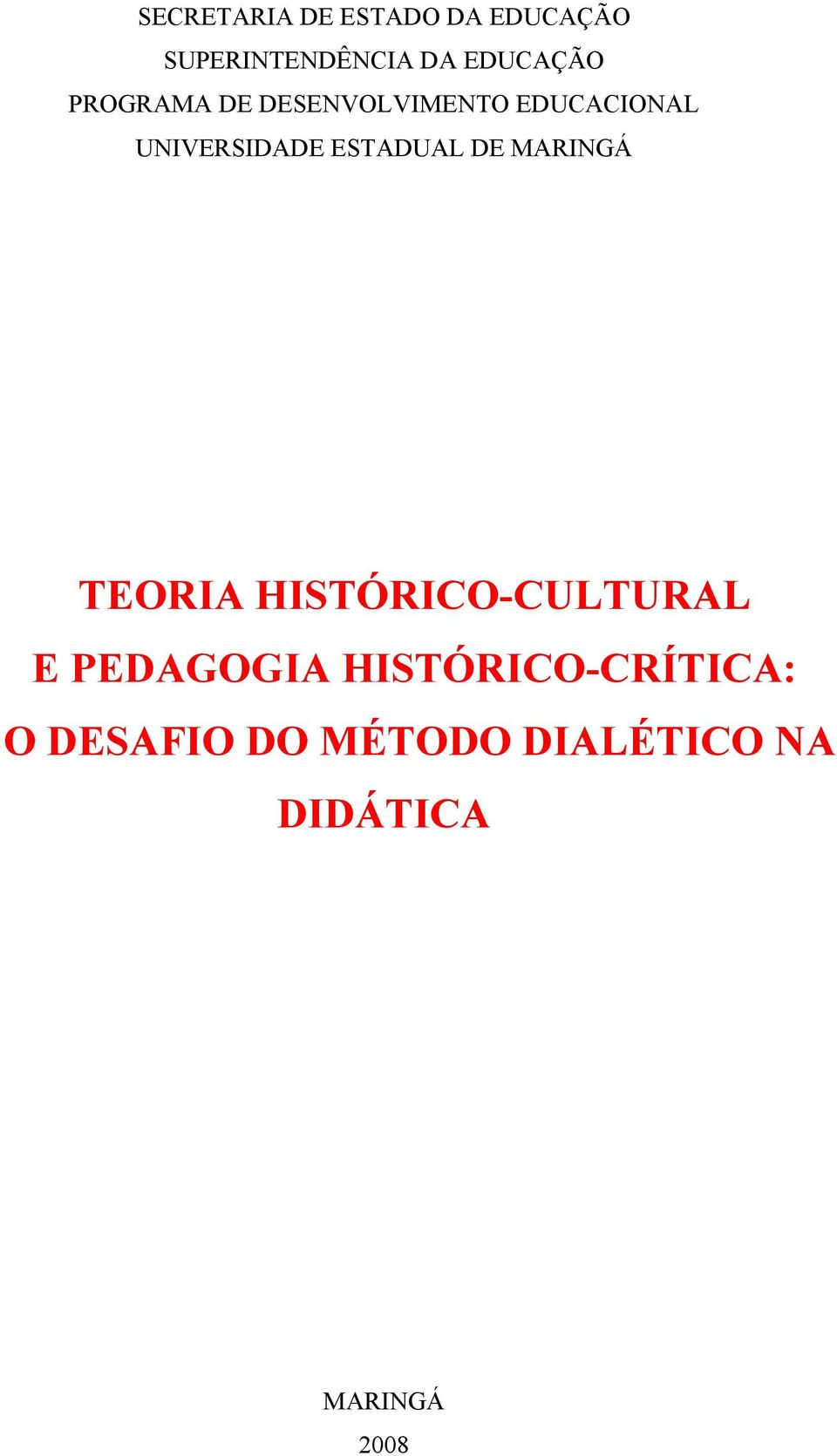 DE MARINGÁ TEORIA HISTÓRICO-CULTURAL E PEDAGOGIA