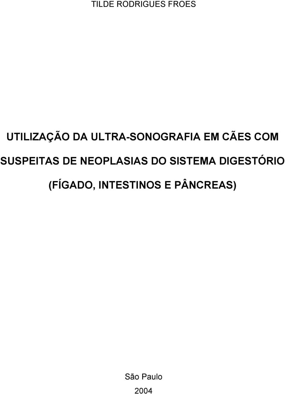 DE NEOPLASIAS DO SISTEMA DIGESTÓRIO