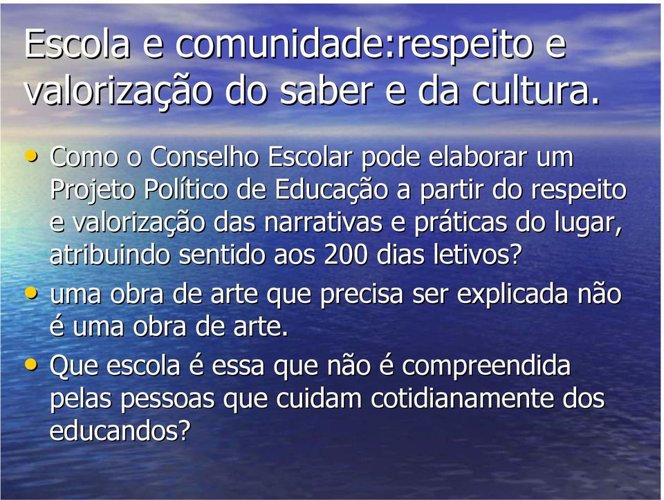 valorizaçã ção o das narrativas e práticas do lugar, atribuindo sentido aos 200 dias letivos?