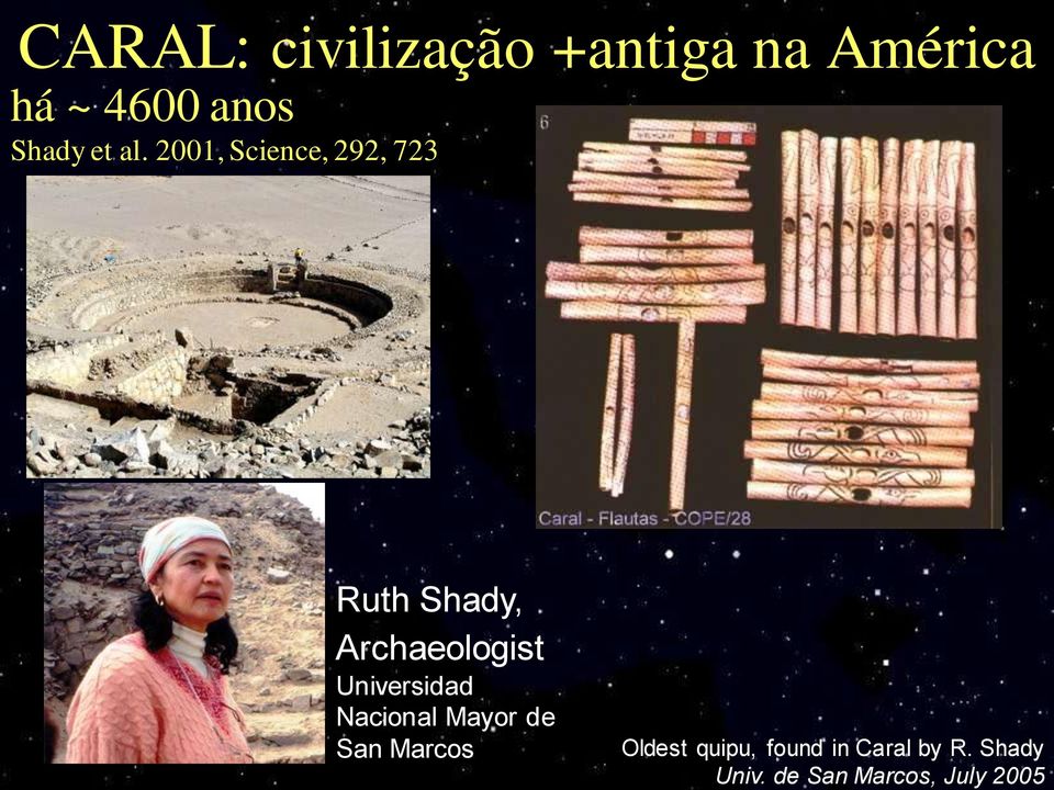 2001, Science, 292, 723 Ruth Shady, Archaeologist