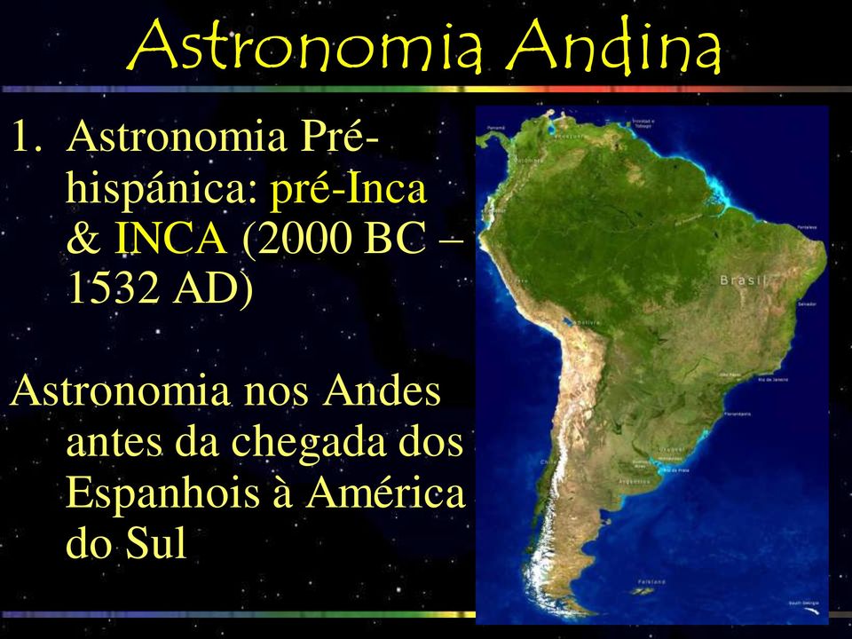INCA (2000 BC 1532 AD) Astronomia