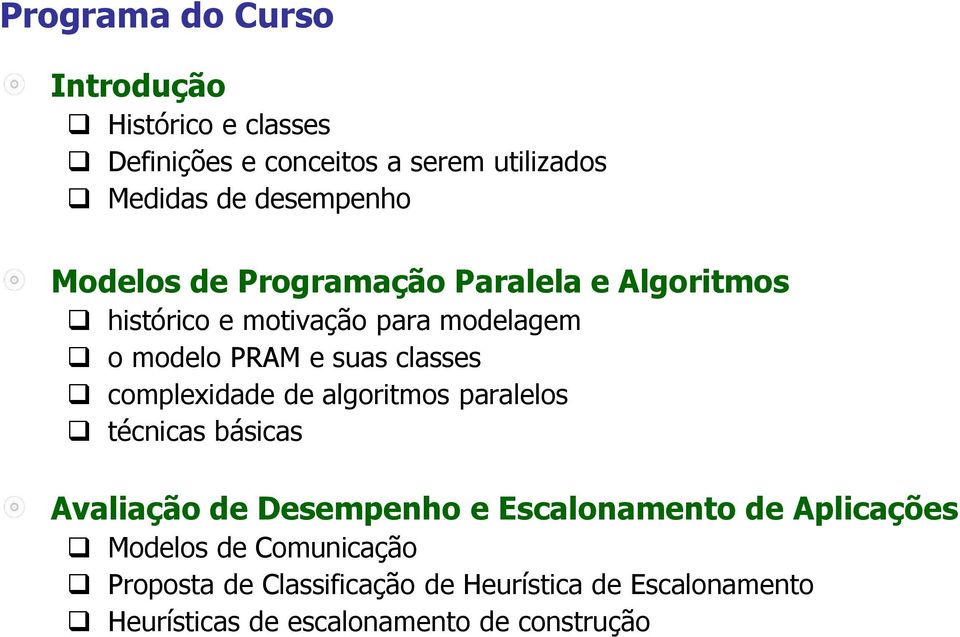 complexidade de algoritmos paralelos técnicas básicas Avaliação de Desempenho e Escalonamento de Aplicações