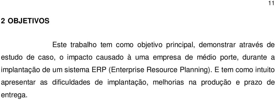 implantação de um sistema ERP (Enterprise Resource Planning).