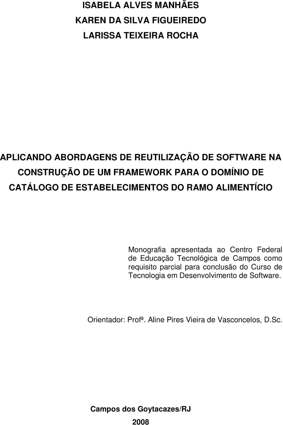 apresentada ao Centro Federal de Educação Tecnológica de Campos como requisito parcial para conclusão do Curso de