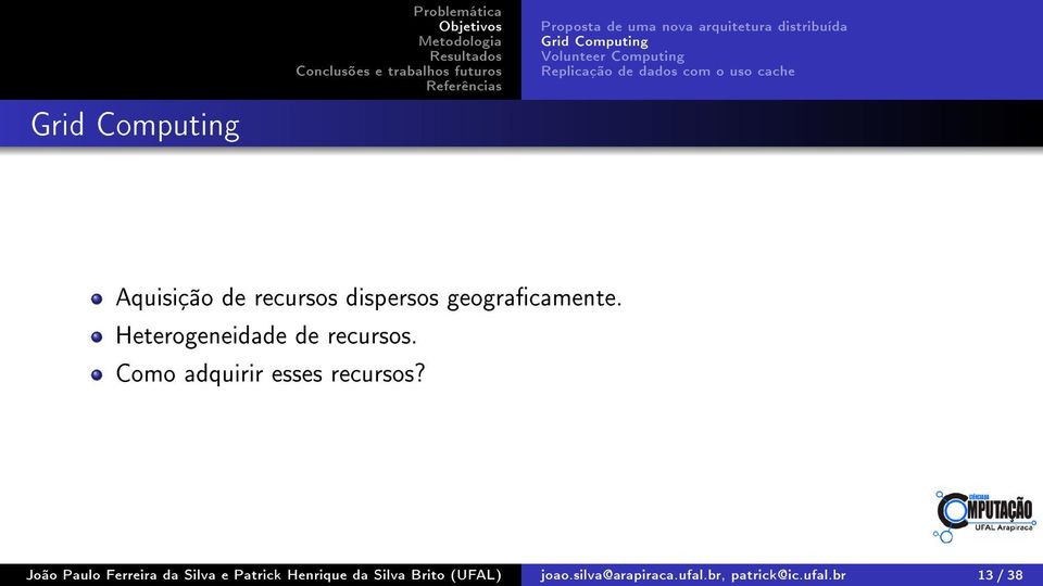 geogracamente. Heterogeneidade de recursos. Como adquirir esses recursos?