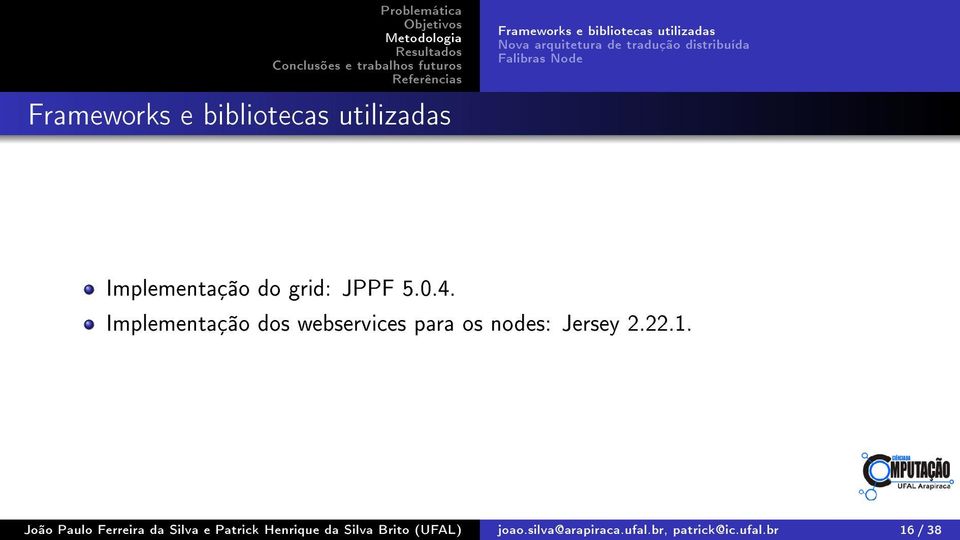 Implementação dos webservices para os nodes: Jersey 2.22.1.