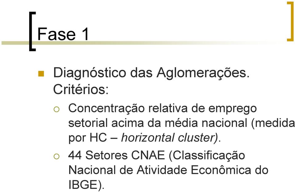 acima da média nacional (medida por HC horizontal