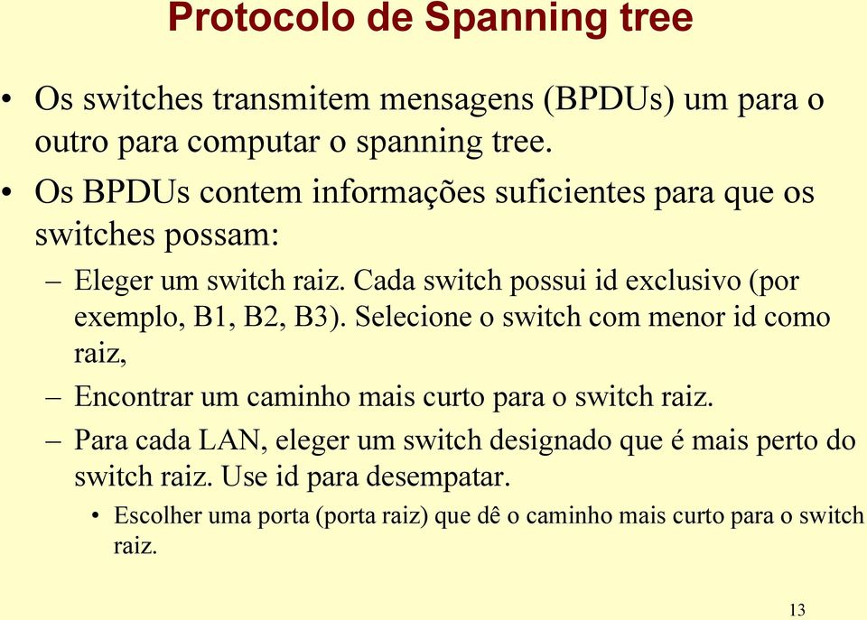 ada switch possui id exclusivo (por exemplo,, 2, 3).