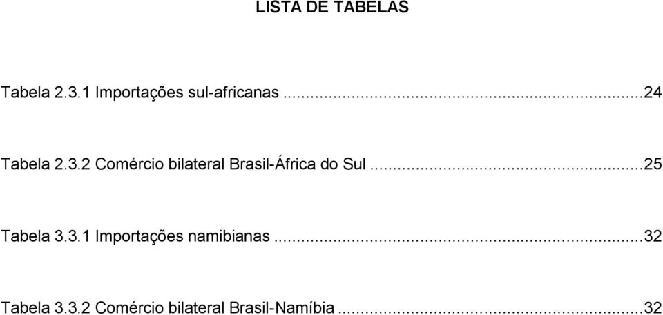 2 Comércio bilateral Brasil-África do Sul.