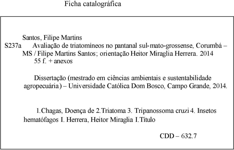 + anexos Dissertação (mestrado em ciências ambientais e sustentabilidade agropecuária) Universidade Católica Dom