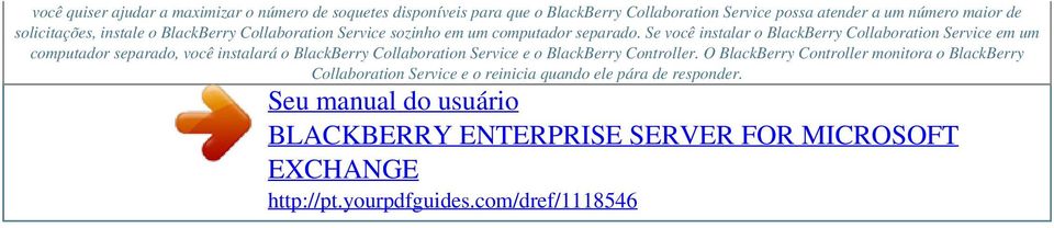 Se você instalar o BlackBerry Collaboration Service em um computador separado, você instalará o BlackBerry Collaboration Service e o BlackBerry