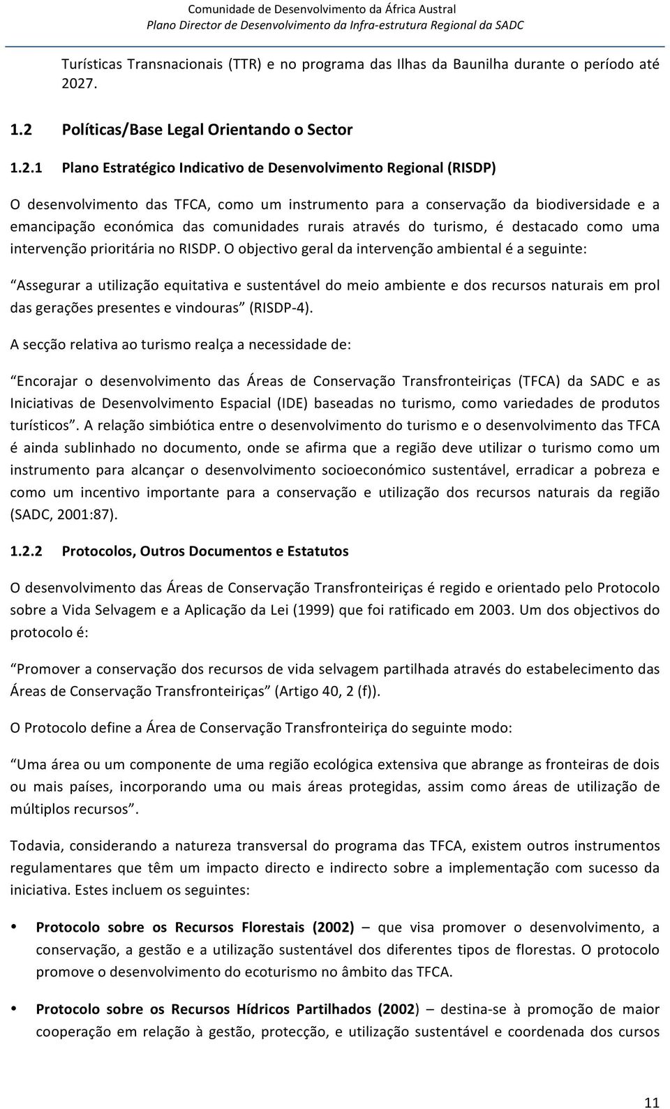 biodiversidade e a emancipação económica das comunidades rurais através do turismo, é destacado como uma intervenção prioritária no RISDP.