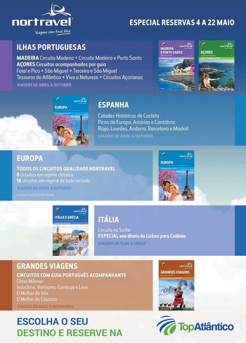 DESVENDAMOS MISTÉRIOS MAR A DEZ 2015 S, COMBINADOS E ESTADIAS nortravel.pt EUROPA S E CRUZEIROS COM GUIA EM PORTUGUÊS MADEIRA E PORTO SANTO nortravel.