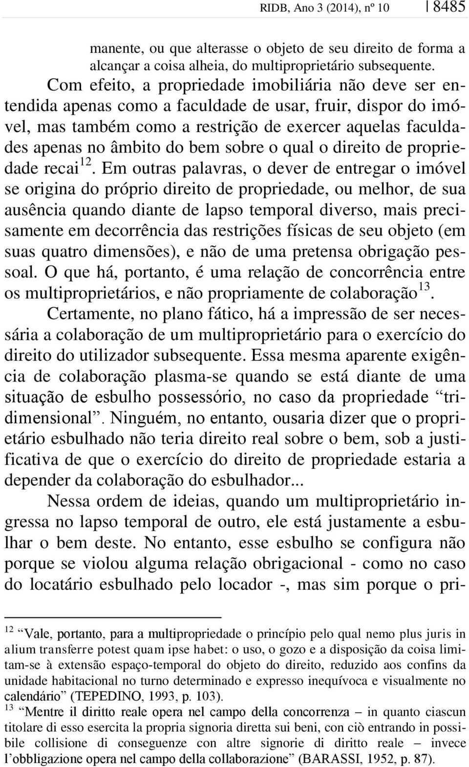 bem sobre o qual o direito de propriedade recai 12.