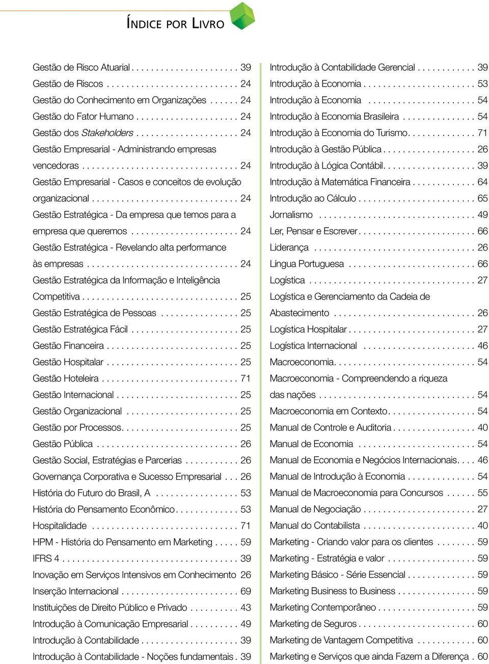 ..24 Gestão Estratégica - Da empresa que temos para a empresa que queremos...24 Gestão Estratégica - Revelando alta performance às empresas.